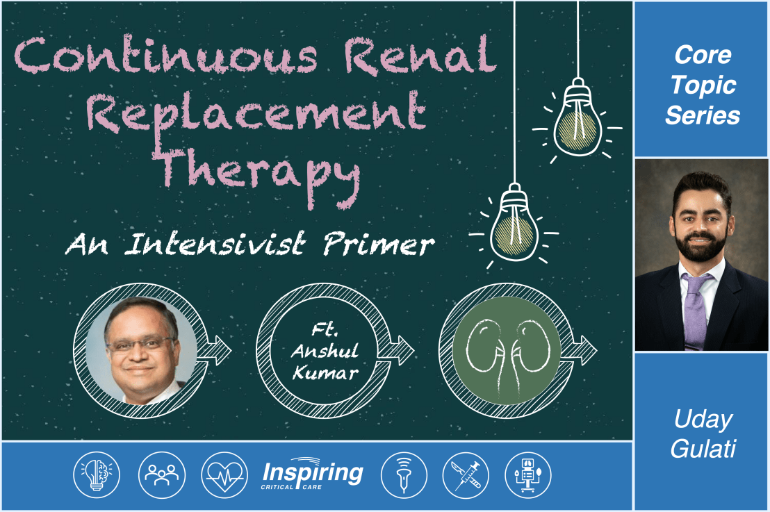 Chalk Talk – CRRT: An Intensivist Primer – Gulati ft.&nbsp;Kumar